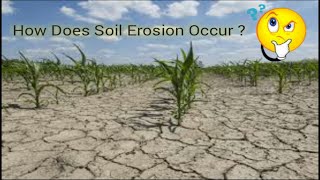 How Does Soil Erosion Occur ?