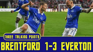 Brentford 1-3 Everton | I'm Delighted For Calvert-Lewin | 3 Talking Points