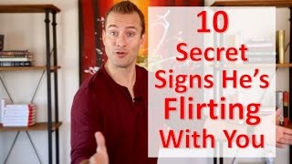10 Secret Signs He's Flirting With You | Relationship Advice for Women by Mat Boggs