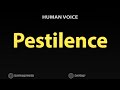 How To Pronounce Pestilence