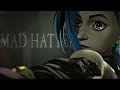 Jinx || Mad Hatter