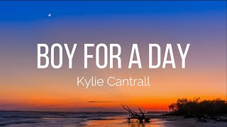 Kylie Cantrall - Boy For A Day (Lyrics)