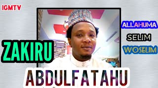 ZAKIRU ABDULFATAHU ALLAHUMA SELIM WOSELIM (FULL AUDIO) please subscribe my channel