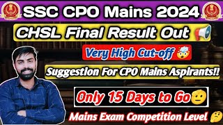 SSC CPO Mains 2024 || CHSL Final Result Out 📢 Cut-off Very High 🤯 Suggestion For CPO Mains aspirants