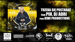 Pęku- TRZEBA SIE POSTARAĆ feat PIH, DJ ADRI prod. KIWI PRODUCTIONS