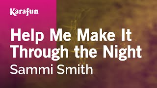 Help Me Make It Through the Night - Sammi Smith | Karaoke Version | KaraFun