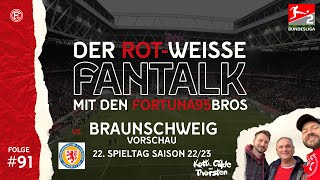 Ideenlos | Fortuna Düsseldorf : Eintracht Braunschweig | Vorschau 22. Spieltag 22/23 | Fantalk #91