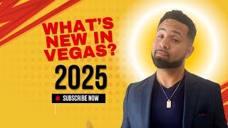 WHAT'S NEW IN VEGAS 2025???