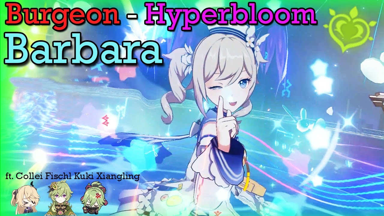 Burgeon Hyperbloom C6 Barbara | /w Collei - Fischl - Kuki - Xiangling ...