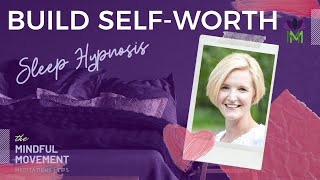 Develop Confidence, Self-Worth, and Success While You Sleep / Mindful Movement