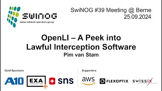 SwiNOG#39 | OpenLI – A Peek into Lawful Interception Software | Pim van Stam