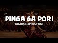 Bajirao Mastani - Pinga Ga Pori (Lyrics)