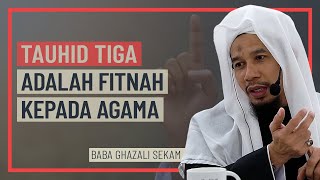 Baba Ghazali Sekam - Tauhid Tiga Adalah Fitnah Kepada Agama