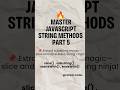 🔥 Master JavaScript String Methods– Day 11 of #100DaysOfCode #JavaScript #shorts #js #codeeveryday