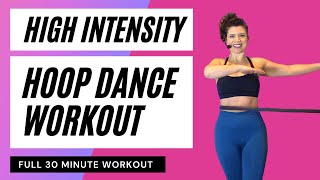 Hula Hoop Dance Workout: 32 Minute Intermediate High Intensity Total Body Workout