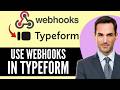 How to Use Webhooks in Typeform (2026) Step-by-Step Full Guide
