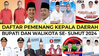 RESMI MENANG !! INILAH 34 BUPATI DAN WALIKOTA TERPILIH DI PROVINSI SUMATERA UTARA