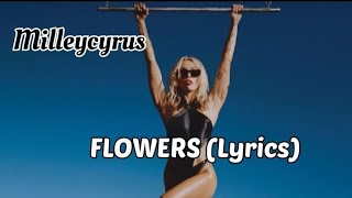 Miley Cyrus- Flowers [ Lyrics] | Flowers| Flowers Song Miley Cyrus|