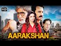 Deepika Padukone, Amitabh Bachchan, Manoj Bajpayee की आरक्षण एक जंग | Full Movie | Saif Ali Khan