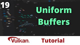 Uniform Buffers - Vulkan Game Engine Tutorial 19