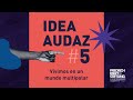 IDEAS AUDACES E5| Vivimos en un mundo multipolar