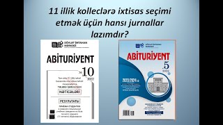 11 illik kolleclərə ixtisas seçimi etmək üçün hansı jurnallar lazımdır?