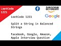 LeetCode 1221 Split a String in Balanced Strings -Facebook, Google, Amazon, Apple Interview Question
