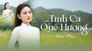 Tình Ca Quê Hương - Hoài Phan || Ca Khúc Đi Cùng Năm Tháng Qua Giọng Hát Cực Ngọt Hoài Phan