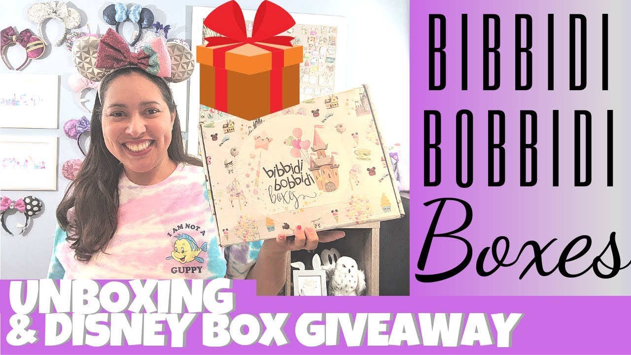 Bibbidi Bobbidi Boxes Unboxing & FULL Box Giveaway!! (now Closed) 🎁🎁 ...