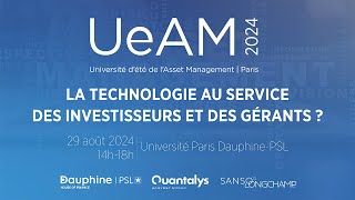 La technologie au service des investisseurs et des gérants ? #UeAM2024 | House of Finance Dauphine