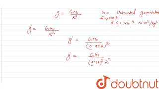 When the radius of earth is reduced by 1% without changing the mass, then the acceleration due to