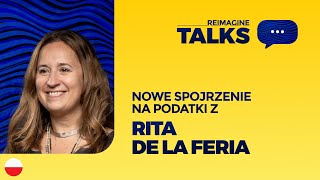 Podcast – Nowe spojrzenie na podatki z Ritą de la Feria