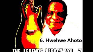 Nana Kwame Ampadu- Legends Legacy Vol 7 Hwehwe Ahoto