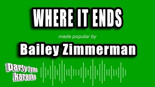 Bailey Zimmerman - Where It Ends (Karaoke Version)