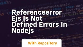 referenceerror ejs is not defined errors in nodejs