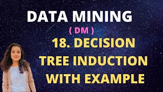 #18 Decision Tree Induction - with Example |DM|