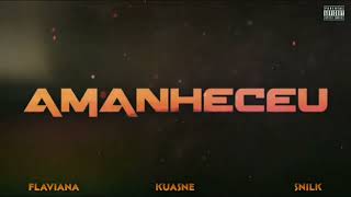 Amanheceu - Flaviana \u0026 Kuasne | prod.TK (Áudio Official)