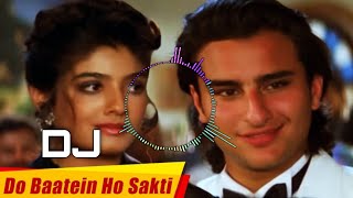 Do Baatein Ho Sakti Hai -Old Hindi Love Story Mix 2021 new style DJ