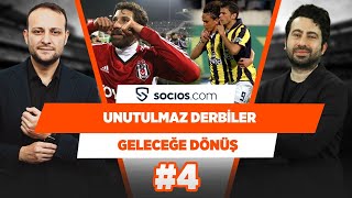 Unutulmaz Beşiktaş-Fenerbahçe derbileri | Mustafa Demirtaş & Onur Tuğrul | Geleceğe Dönüş #4