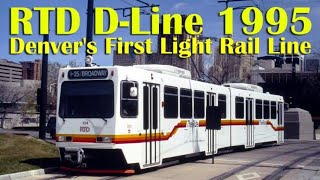 RTD D-Line Light Rail 1995, Denver's First Light Rail Line