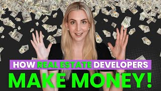 How Real Estate Developers Actually Make Money