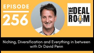 EP 256 Niching, Diversification and Everything in between with Dr David Penn