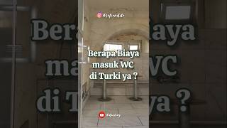 Biaya masuk WC di turki #familytravel #liburanketurki #wisataturki #turki #fyp #viralshorts