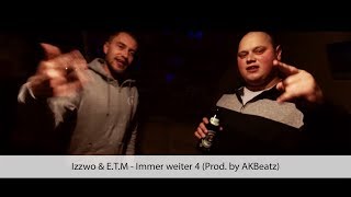 Izzwo \u0026 E.T.M - Immer weiter 4 (Prod. by AKBeatz)