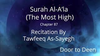 Surah Al-A'la (The Most High) Tawfeeq As-Sayegh  Quran Recitation