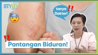 Biduran Gak Sembuh-sembuh? Ini Beberapa Pantangan Biduran Menurut Dokter Kulit! | Stylo