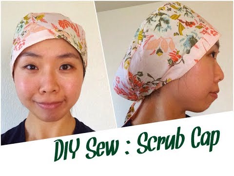 DIY Scrub Cap - Sewing Tutorial DIY Scrub Cap - Sewing Tutorial