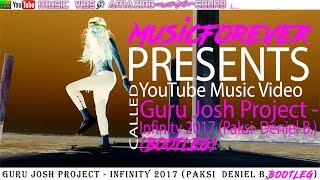 Guru Josh Project - Infinity 2017 (Paksi Deniel B.bootleg) [Shuffle | Cutting Shapes Girls]