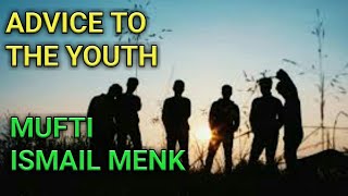 Advice To The Youth - Mufti Ismail Menk Reminder