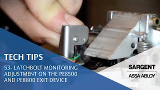 How to Install SARGENT PE8500 and PE8800 Exit Device | 53- Latchbolt Monitoring Adjustment